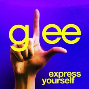 Express Yourself - Glee Cast