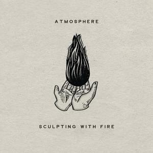 Sculpting With Fire - Atmosphere