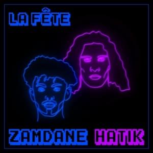 La fête - Zamdane (Ft. Hatik)