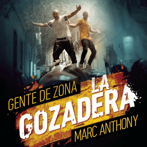 La Gozadera - Gente de Zona (Ft. Marc Anthony)