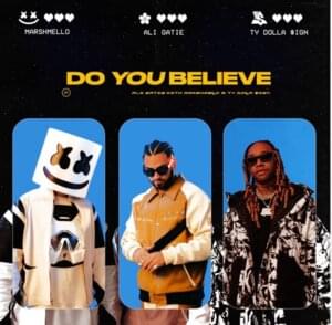 Do You Believe - Ali Gatie, Marshmello & Ty Dolla $ign