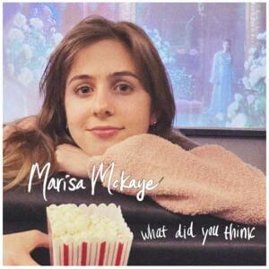 What Did You Think - Marisa McKaye