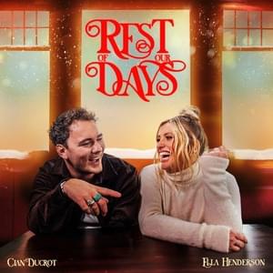 Rest Of Our Days (Super Festive Version) - Cian Ducrot & Ella Henderson