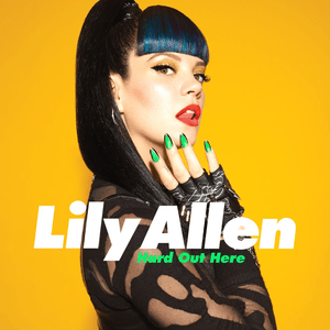 Hard Out Here - Lily Allen