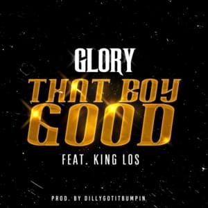 That Boy Good - DaOfficialGlory (Ft. King Los)