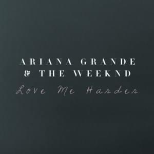 Ariana Grande & The Weeknd - Love Me Harder (Traduction Française) - Lyrxo traductions françaises