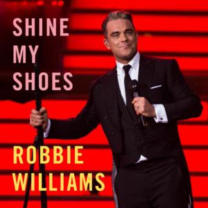 Shine My Shoes - Robbie Williams