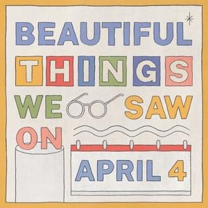 BEAUTIFUL THINGS WE SAW ON APRIL 4 - Tom Rosenthal