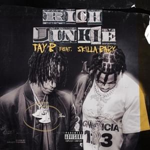 Rich Junkie - Tay B (Ft. Skilla Baby)