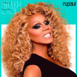 New Friends Silver, Old Friends Gold (Matt Pop) - RuPaul