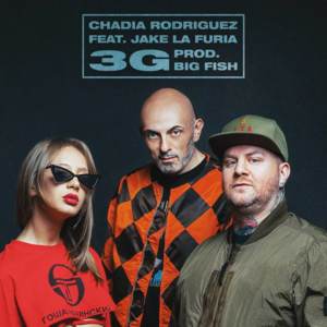 3G - Chadia Rodriguez (Ft. Big Fish & Jake La Furia)