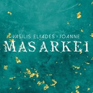 Μας Αρκεί (Mas Arkei) - Vasilis Eliades (Ft. Joanne (GRC))