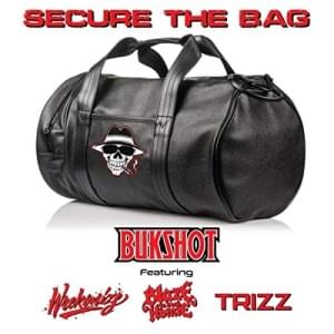 Secure the Bag - Bukshot (Ft. Blaze Ya Dead Homie, Trizz & Wrekonize)