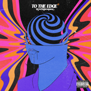 To The Edge - ​iLoveMakonnen