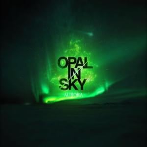 Aurora - Opal In Sky