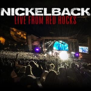 Savin’ Me (Live From Red Rocks) - Nickelback