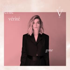 ​gone - VÉRITÉ