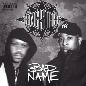 Bad Name - Gang Starr