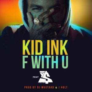 F with U - Kid Ink (Ft. Ty Dolla $ign)