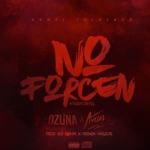 No Forcen - Anuel AA, Yampi & Ozuna