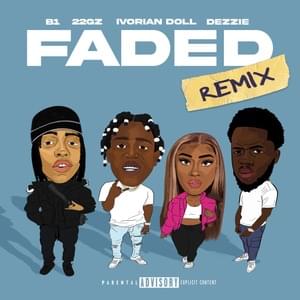 Faded (Remix) - B1 (UK) (Ft. 22Gz, Dezzie & Ivorian Doll)