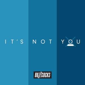 It’s Not You - Buzzcocks