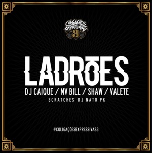 Ladrões - DJ Caique (Ft. MV Bill, Shawlin & Valete)