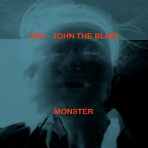 Monster - ZHU (Ft. John Ryan)