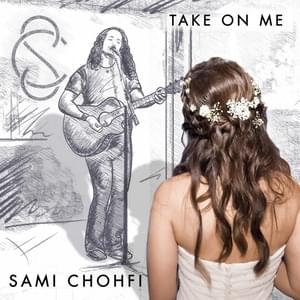 Take on Me - Sami Chohfi