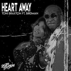 Heart Away - Toni Braxton (Ft. Birdman)