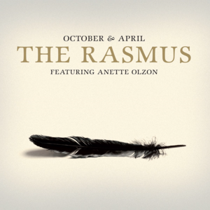 October & April - The Rasmus (Ft. Anette Olzon)