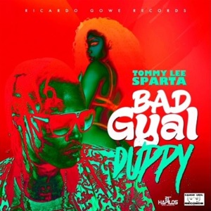 Bad Gyal Duppy - Tommy Lee Sparta