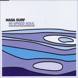 Hi-Speed Soul - Nada Surf