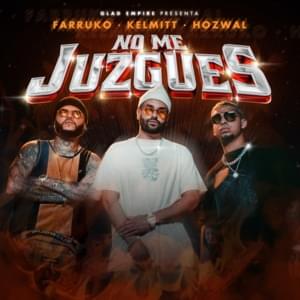 No Me Juzgues - Kelmitt, Farruko & Hozwal