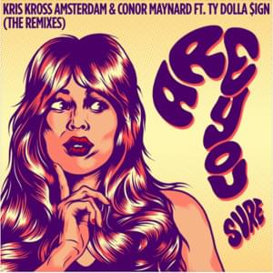 Are You Sure? (Mandal & Forbes Remix) - Kris Kross Amsterdam & Conor Maynard (Ft. Ty Dolla $ign)