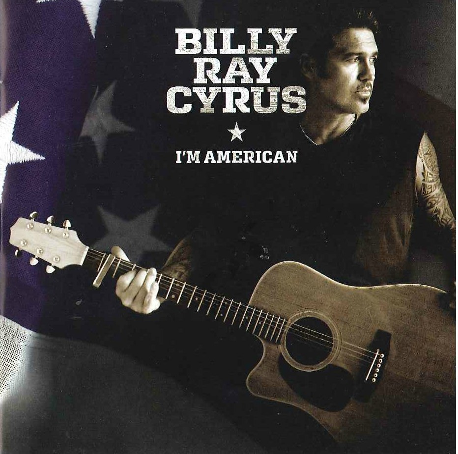 I’m American - Billy Ray Cyrus