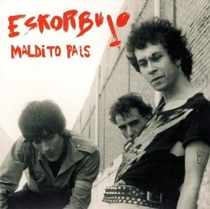 Maldito País - Eskorbuto