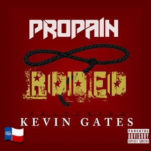 Rodeo - Propain (Ft. Kevin Gates)