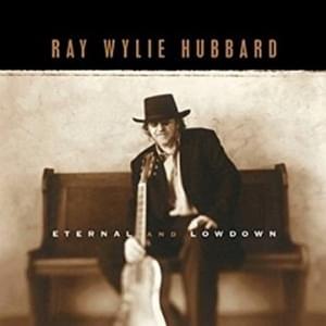 Three Days Straight - Ray Wylie Hubbard