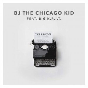 The Resume - BJ the Chicago Kid (Ft. Big K.R.I.T.)