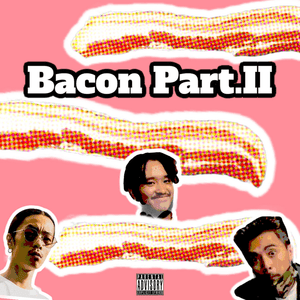 Bacon Part. 2 - Gucci Prince (Ft. 鎮座DOPENESS & Kick a Show)