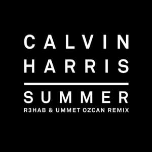 Summer (R3hab & Ummet Ozcan Remix) - Calvin Harris