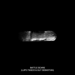 Battle Scars - Lupe Fiasco & Guy Sebastian