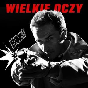 Wielkie oczy - Zakopower (Ft. Nosowska)