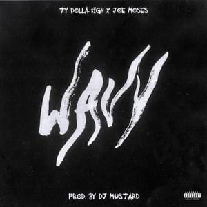 Wavy - Ty Dolla $ign (Ft. Joe Moses)