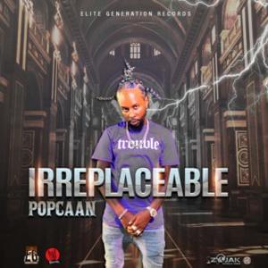 Irreplaceable - Popcaan