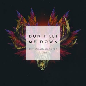 Don’t Let Me Down - The Chainsmokers (Ft. Daya)