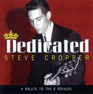 Dedicated to the One I Love - Steve Cropper (Ft. Dan Penn & Lucinda Williams)