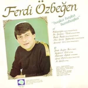 Bir Şarkımız Vardı - Ferdi Özbeğen