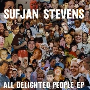 All Delighted People (Classic Rock Version) - Sufjan Stevens